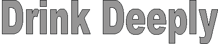 drink_deeply.gif (2284 bytes)