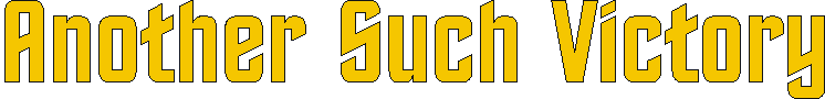 another_such_victory.gif (3786 bytes)