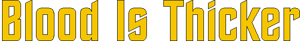 blood_is_thicker.gif (2964 bytes)