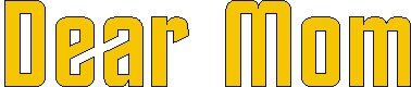 dear_mom.gif (1941 bytes)