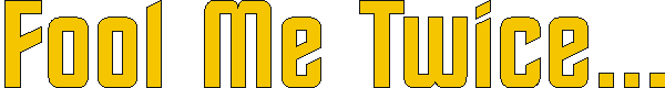 foolmetwice.gif (2713 bytes)