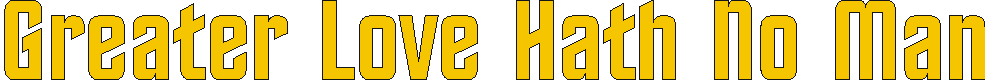 greater_love.gif (4657 bytes)