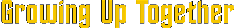 growing_up_together.gif (4207 bytes)