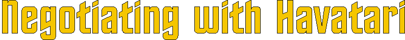 negotiating_with_havatari.gif (3994 bytes)