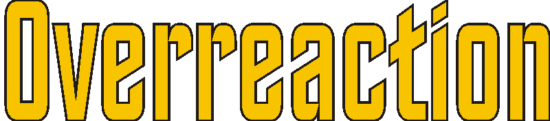 overreaction.gif (7882 bytes)