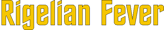 rigelianfever.gif (3101 bytes)