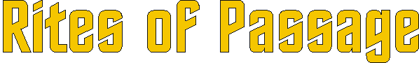 rites_of_passage.gif (3148 bytes)