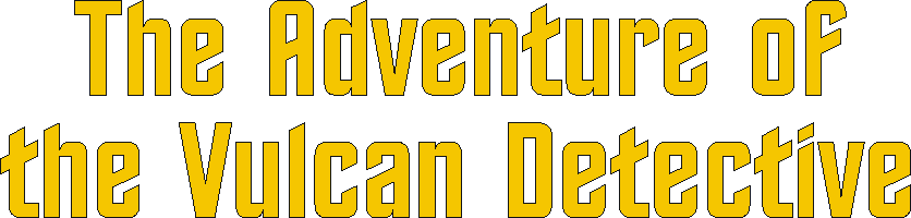 the_adventure_of_the_vulcan_detective.gif (7864 bytes)