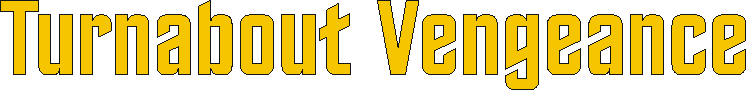 turnabout_vengeance.gif (3666 bytes)