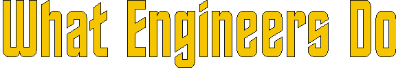whatengineersdo.gif (3431 bytes)