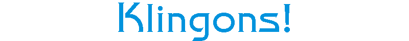 klingons.gif (1584 bytes)