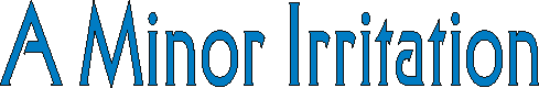 minorirritation.gif (2701 bytes)