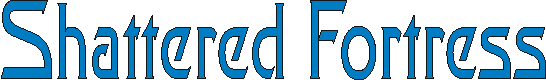 shatteredfortress.gif (2867 bytes)