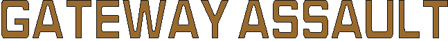 gatewayassault.gif (2560 bytes)