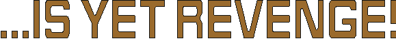 isyetrevenge.gif (2250 bytes)