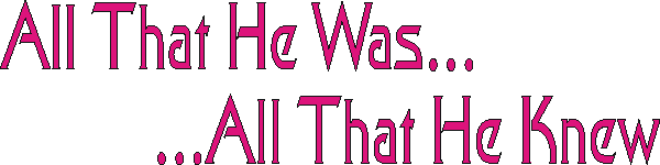 allthathewas.gif (4210 bytes)