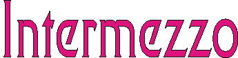 intermezzo.gif (1908 bytes)