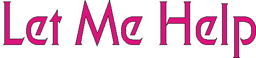 letmehelp.gif (2849 bytes)