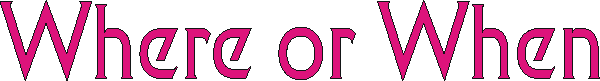 whereorwhen.gif (2773 bytes)