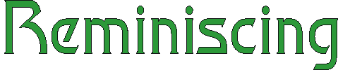 reminiscing.gif (2377 bytes)
