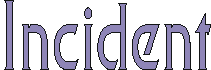 incident.gif (1245 bytes)