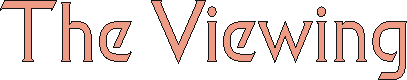 theviewing.gif (1902 bytes)