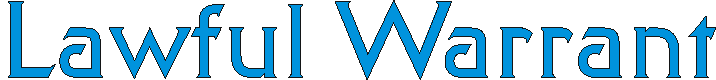 lawfulwarrant.gif (3002 bytes)