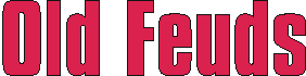oldfeuds.gif (1582 bytes)