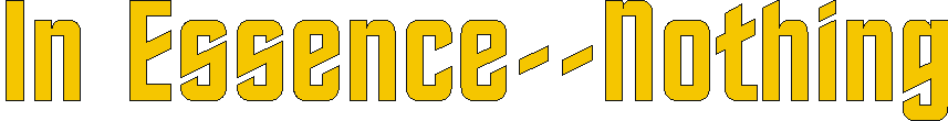 inessencenothing.gif (4428 bytes)