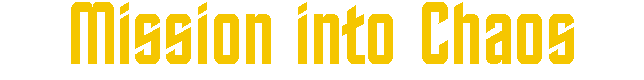 mission_into_chaos.gif (2255 bytes)
