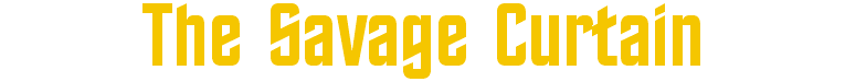 savagecurtain.gif (3009 bytes)