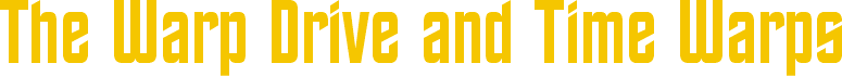 warp_drive_and_time_warps.gif (4107 bytes)