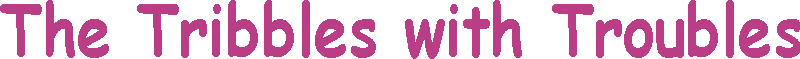 tribbleswithtroubles.gif (2698 bytes)